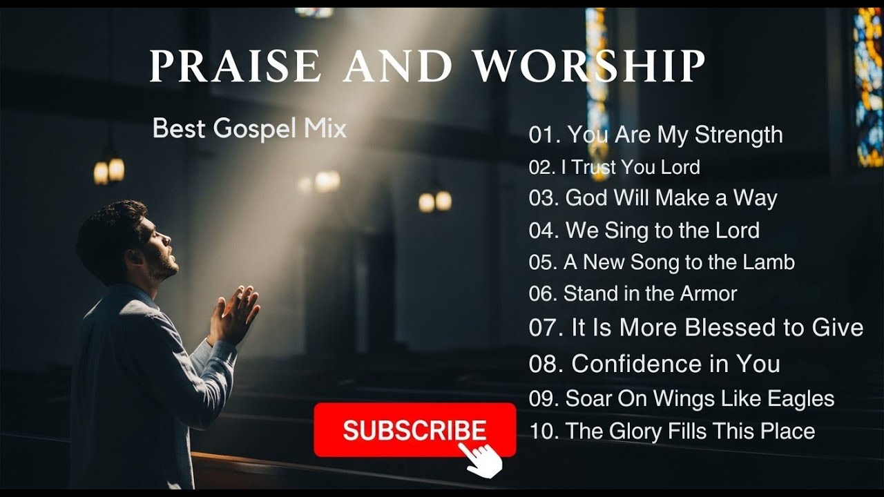 Praise and Worship | Best Gospel Mix – A powerful 10-song journey for church, prayer & devotion.
