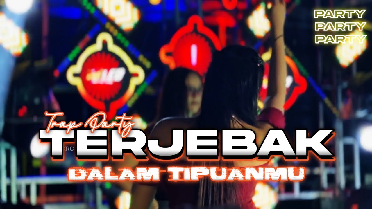 DJ TERJEBAK DALAM TIPUANMU - TRAP PARTY FULL BASS - KRC MUSIC
