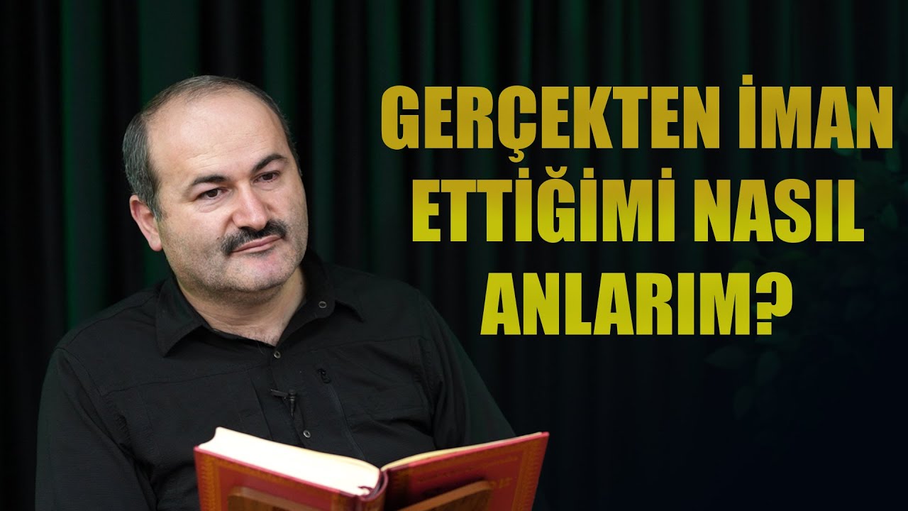 Gerçekten İman Ettiğimi Nasıl Anlarım? - İman Testi - Said Şaşmaz | Hisar Kapısı