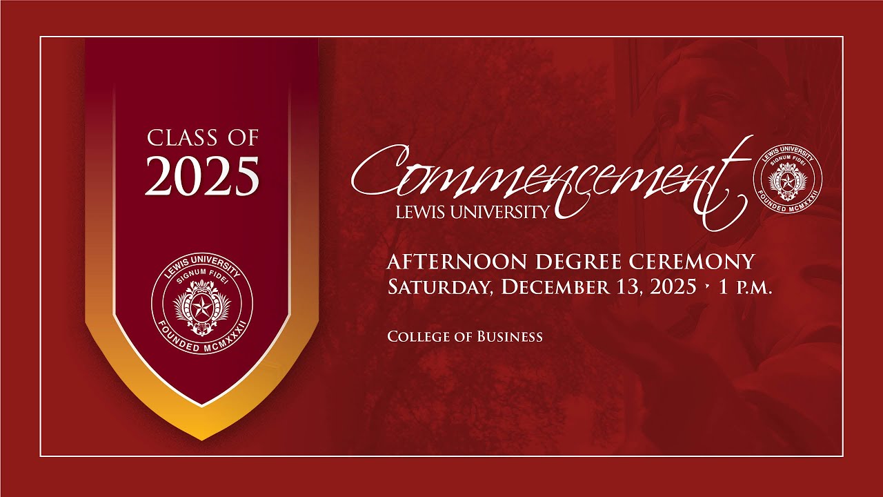 Afternoon Commencement Ceremony - Lewis University - December 13, 2025
