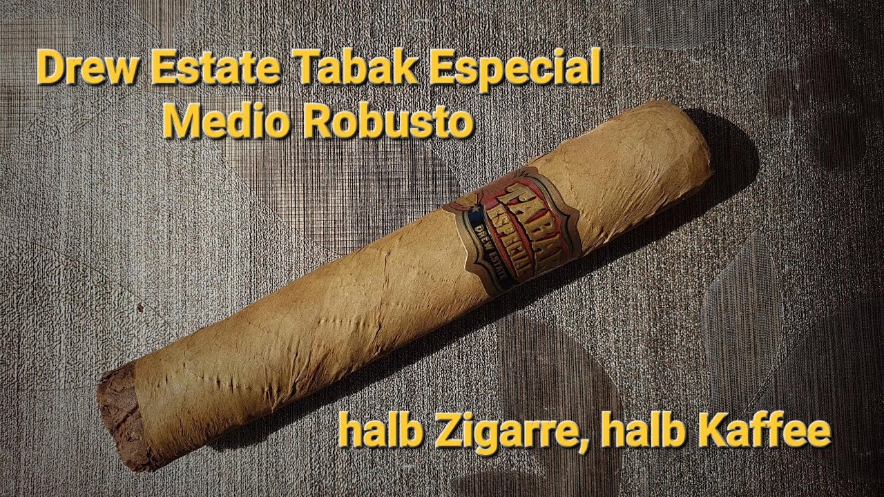 Drew Estate - Tabak Especial - Medio - Robusto - halb Zigarre, halb Kaffee ???