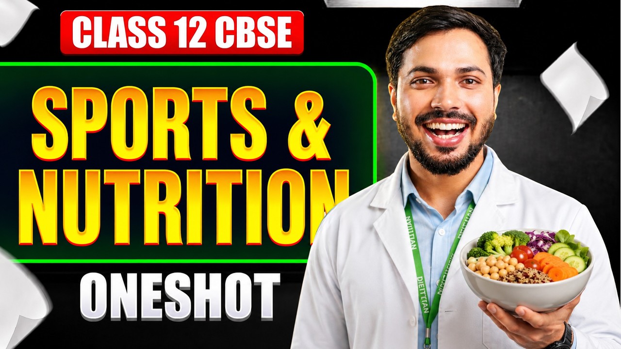 Sports & Nutrition Unit 5 Oneshot with PYQ's Physical Education Class 12 CBSE 2026-27