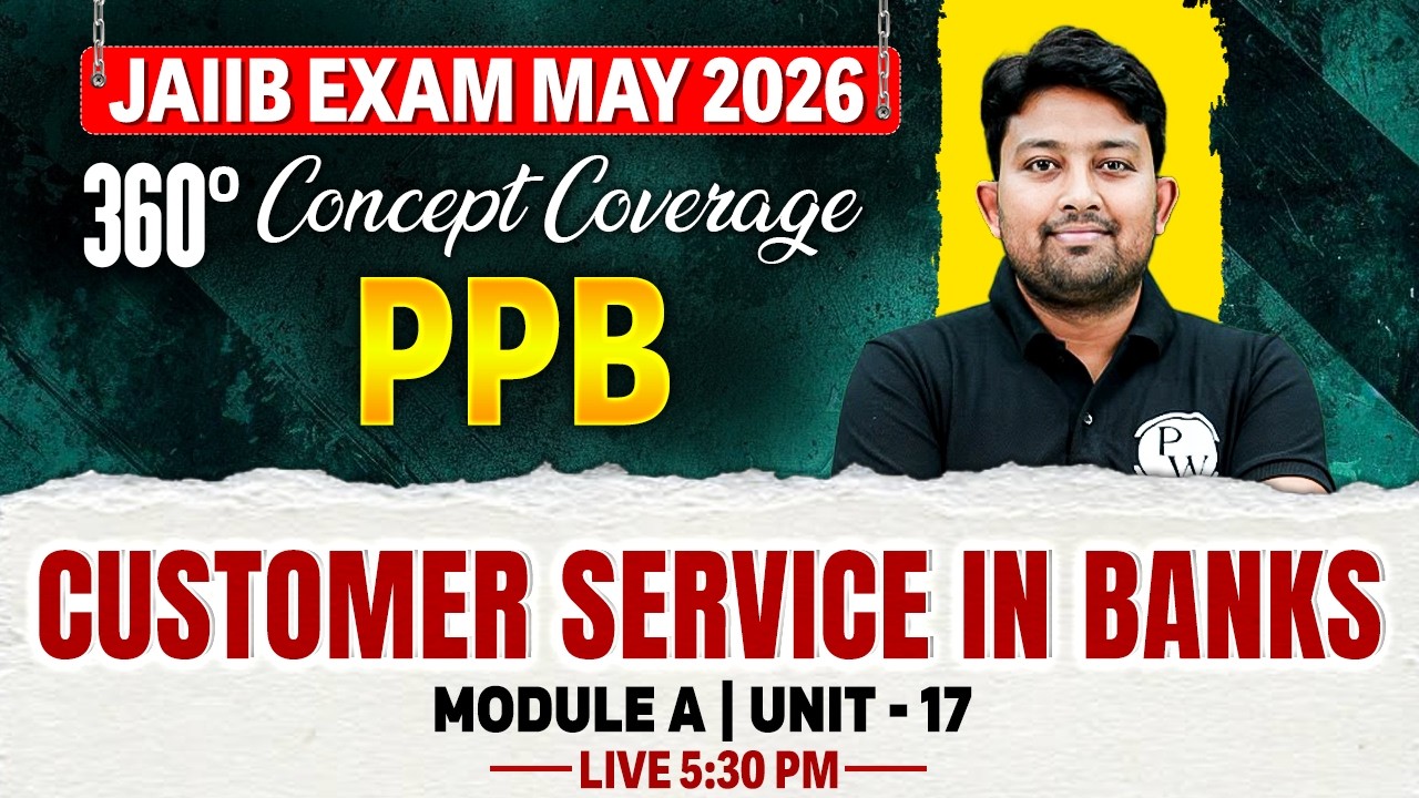 JAIIB May 2026 | JAIIB PPB Module A | Customer Service in Banks | PPB JAIIB | by Arvind Sir