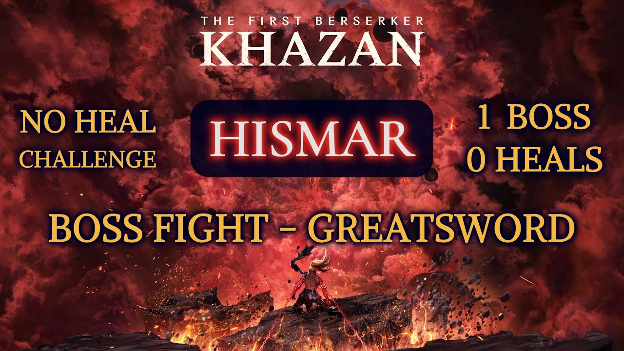 The First Berserker: Khazan - Hismar (no heal run) - Greatsword
