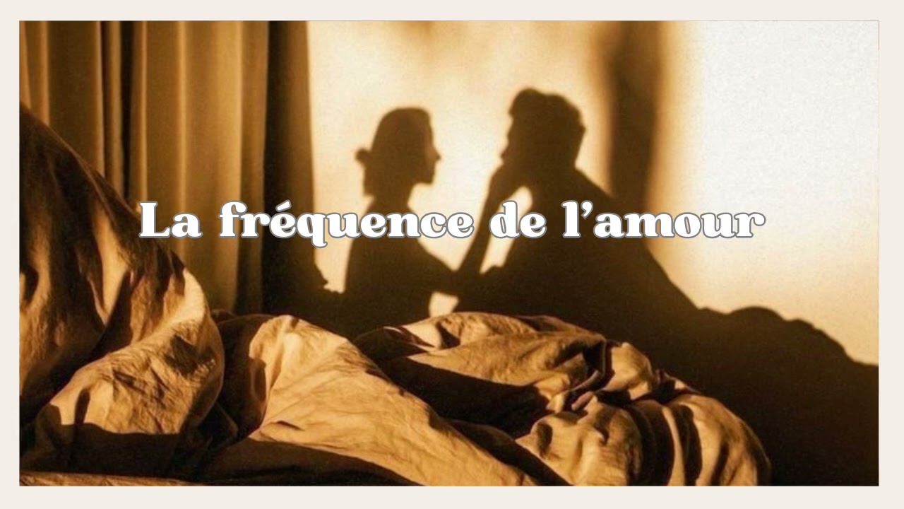 La fréquence de l’amour