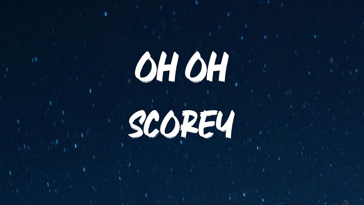 Scorey - Oh Oh [Lyric Video]