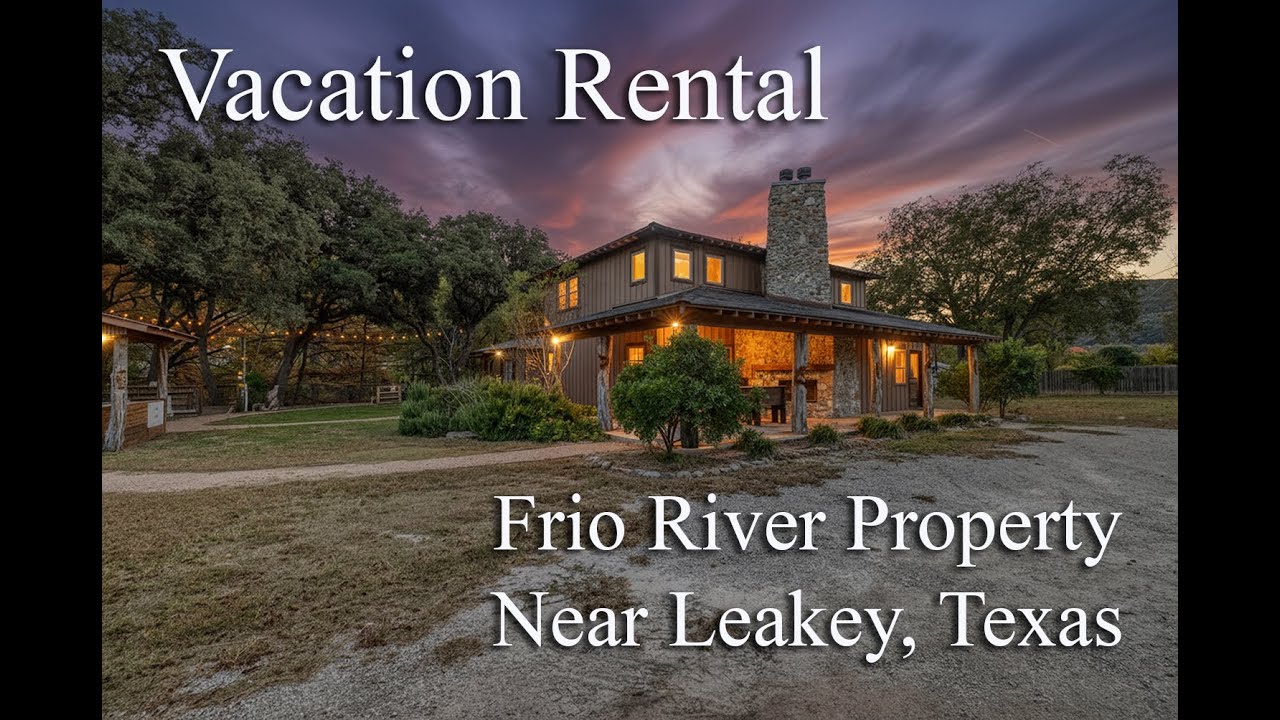 Fish Camp Lodge - a Vacation Rental on the East Prong Frio River outside of Leakey, Texas