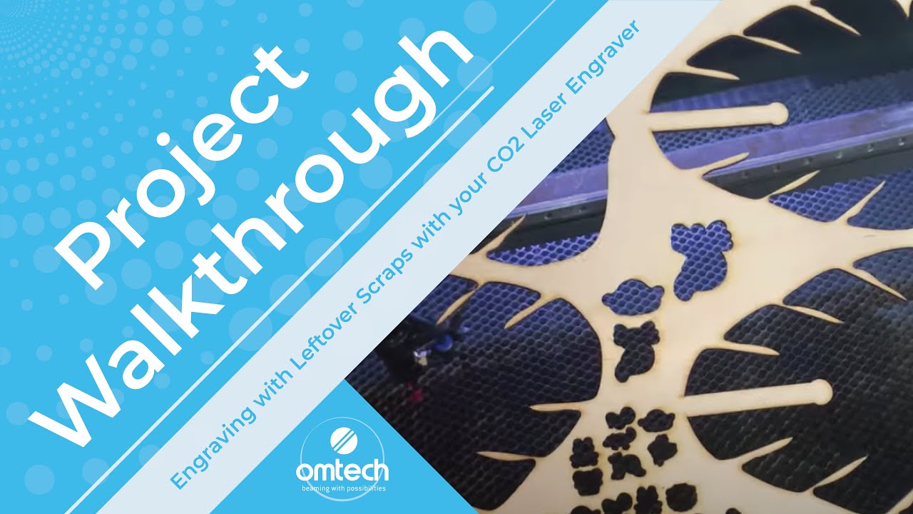 Engraving with Leftover Scraps with your CO2 Laser Engraver - DIY Project Walkthrough - OMTech