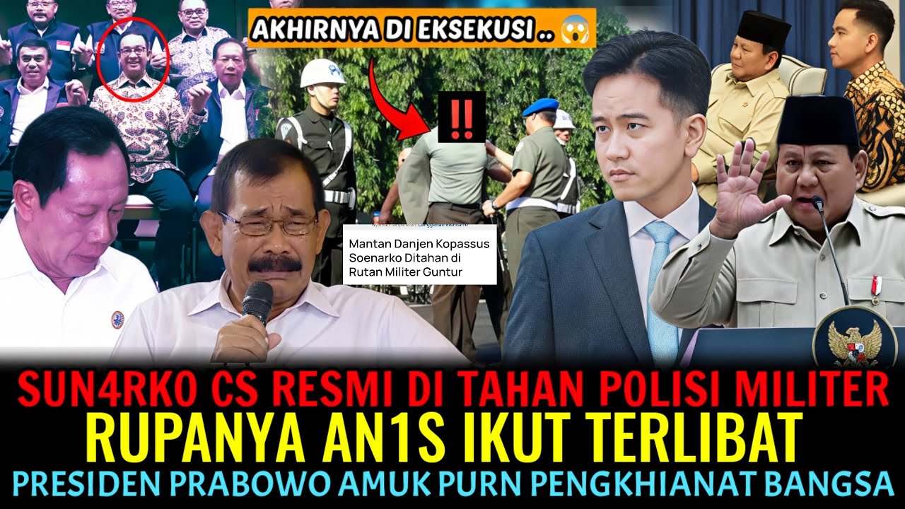 SUN4RKO RESMI DI TAHAN POLISI MILITER😱 AN1S IKUT TERLIBAT PAK PRABOWO AMUK PURN PENGKHIANAT BANGSA‼️