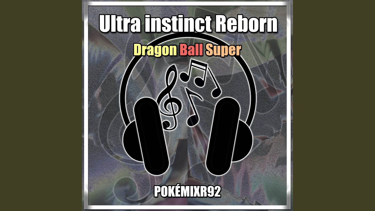 Dragon Ball Super - Ultra Instinct Reborn