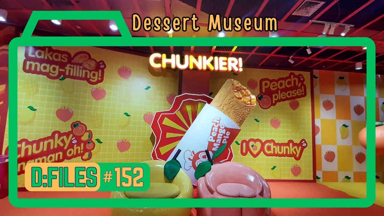 【D:FILES #152】The Dessert Museum • S Maison, Seaside Boulevard, Coral Way, Pasay City