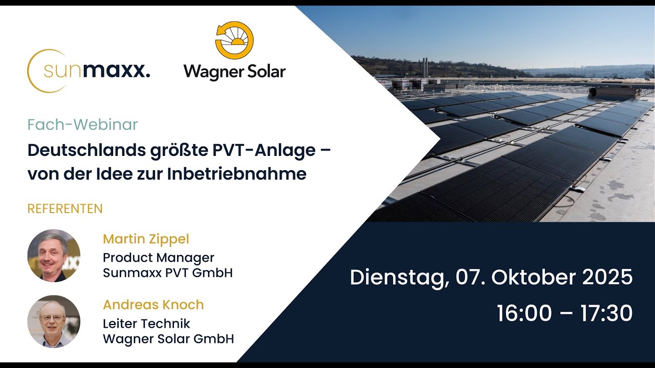 Deutschlands größte PVT-Anlage – von der Idee zur Inbetriebnahme: Fach-Webinar vom 07.10.2025