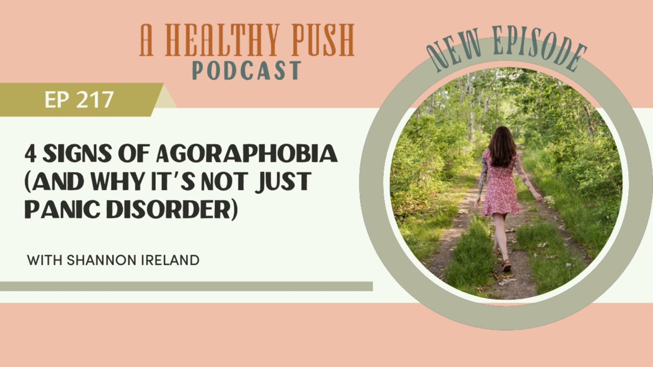 Ep 217: 4 Signs of Agoraphobia (And Why It’s Not Just Panic Disorder)