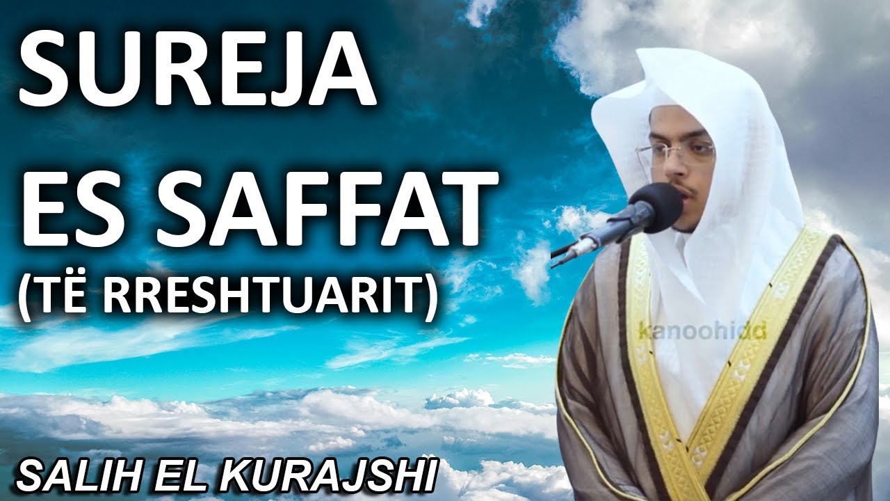 Sureja Saffat (Të rreshtuarit) - Salih El Kurajshi