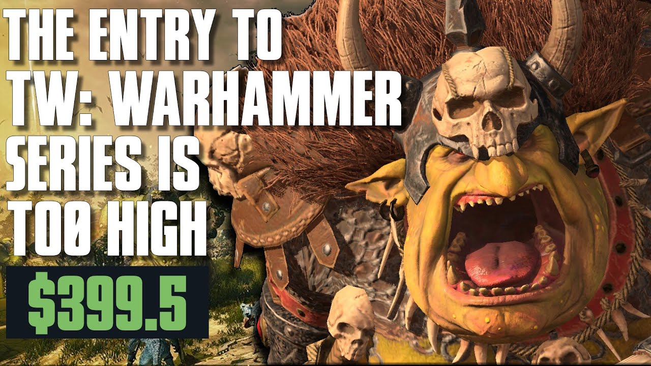 The Entry to Total War: Warhammer Series is Too High | Discussion