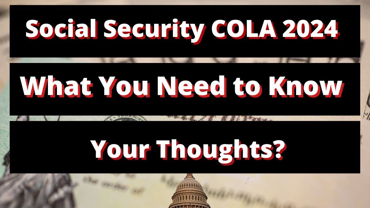 Social Security COLA 2024  What You Need to Know