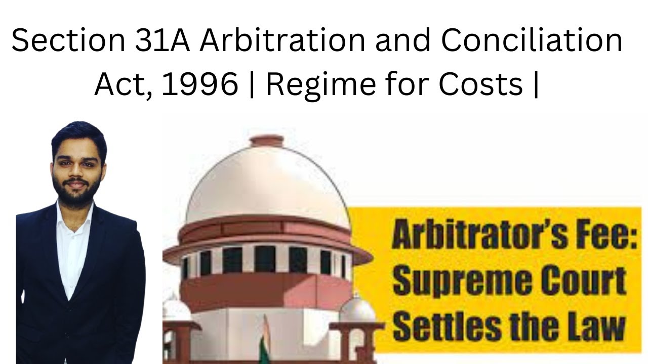 Section 31A Arbitration and Conciliation Act, 1996 | Regime for Costs |