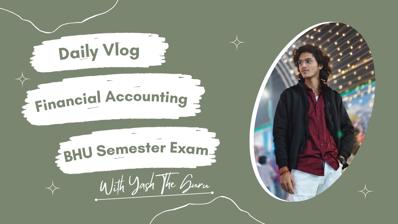 BHU SEMESTER EXAM OF FINANCIAL ACCOUNTING | VLOG | YASH The GURU