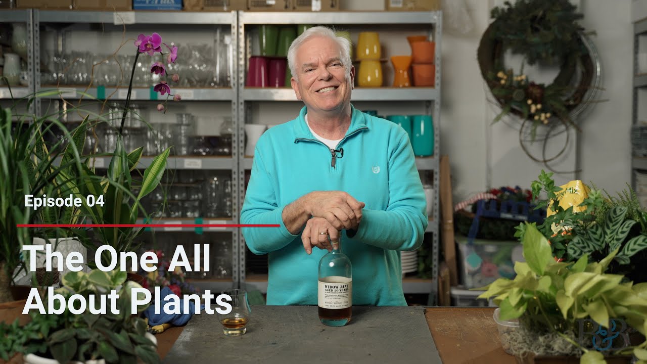 The One All About Plants | Episode 4 of Blossoms and Bourbon