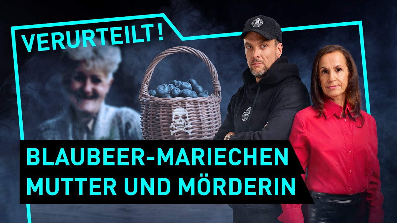 Blaubeer-Mariechen: Mutter und Mörderin | Verurteilt! - Der Gerichtspodcast