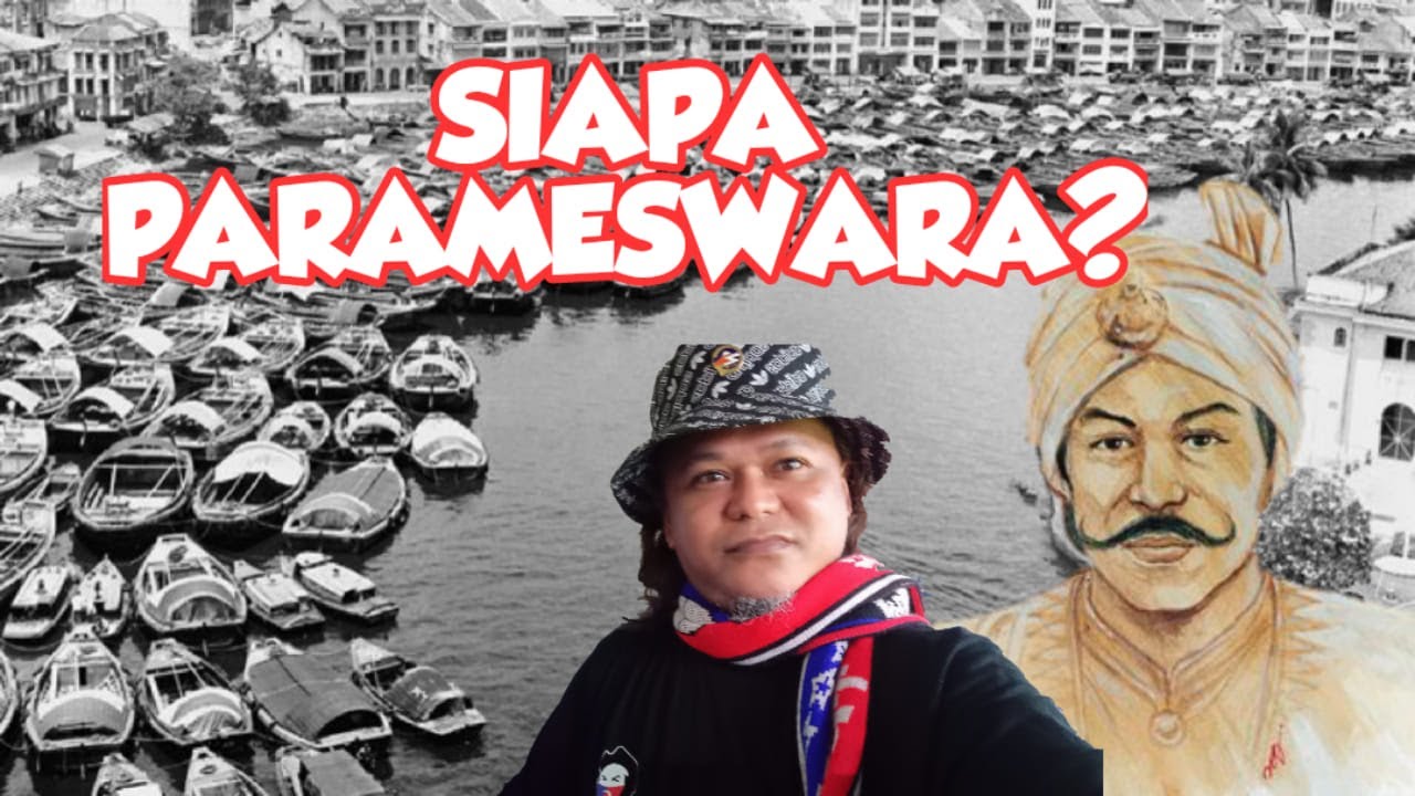 SEJARAH MELAKA (SEJARAH AWAL PARAMESWARA)