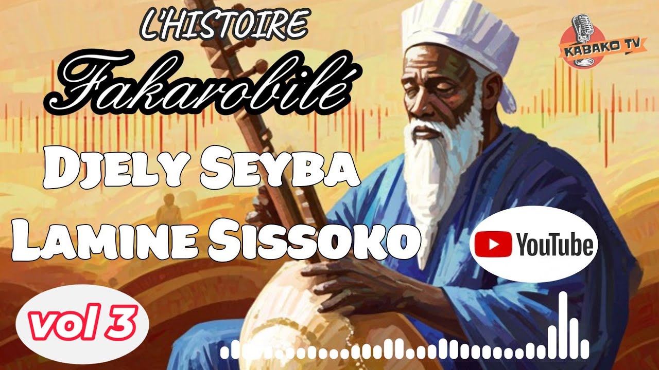 Djely Seyba Lamine Sissoko L'histoire (Fakorobilé) (vol3)