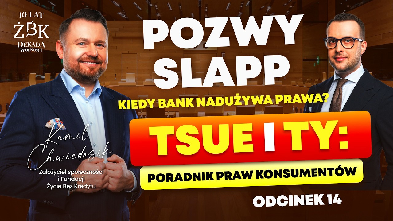 TSUE i TY: Poradnik praw konsumentów odc. 14. Pozwy SLAPP - kiedy bank nadużywa prawa?