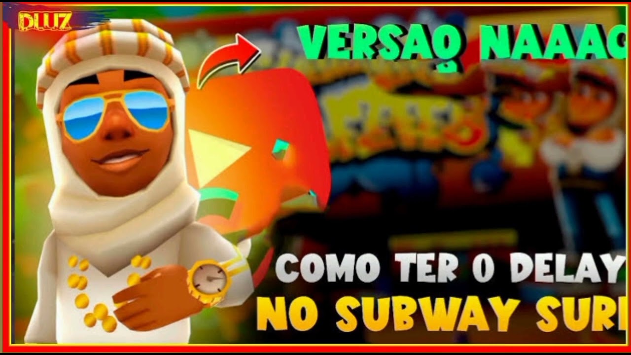 Subway Surf 0 Delay do Naaag ( Link direto )