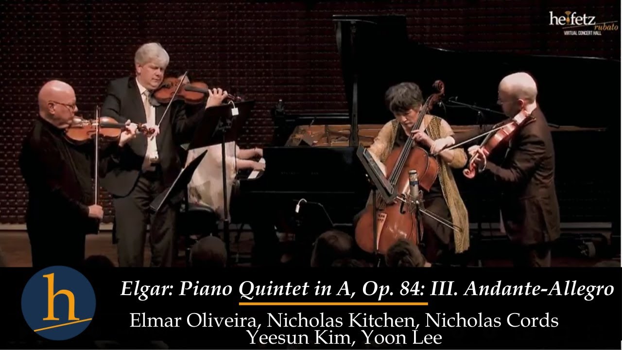 Elgar: Piano Quintet in A, Op.84 - III. | Elmar Oliveira, Nick Kitchen, N. Cords, Yeesun Kim, Y. Lee