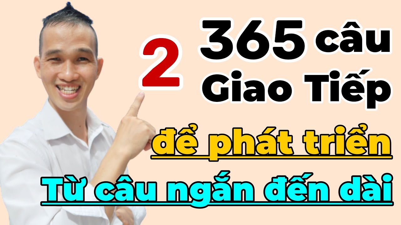 Cách phát triển câu từ ngắn đến dài dành cho người tự học tiếng Trung phần 2