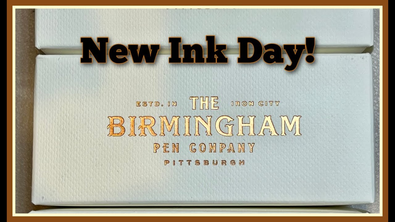 NEW INK DAY! Birmingham Pen Company