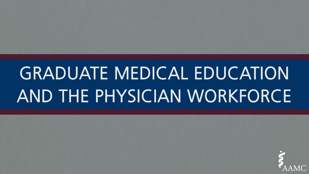 Graduate Medical Education and the Physician Workforce