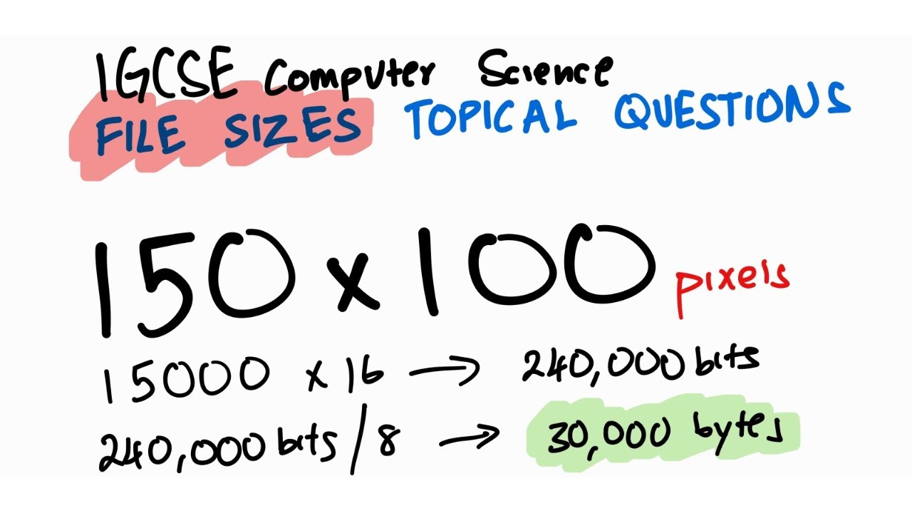 IGCSE Computer Science 0478 | File sizes Past Paper questions