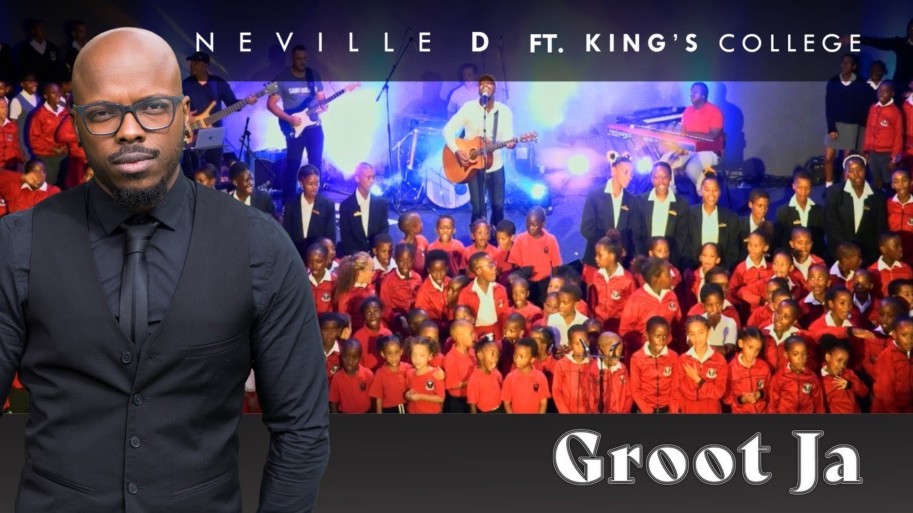 Neville D - Groot Ja ft. King's College (Jeffrey's Bay)