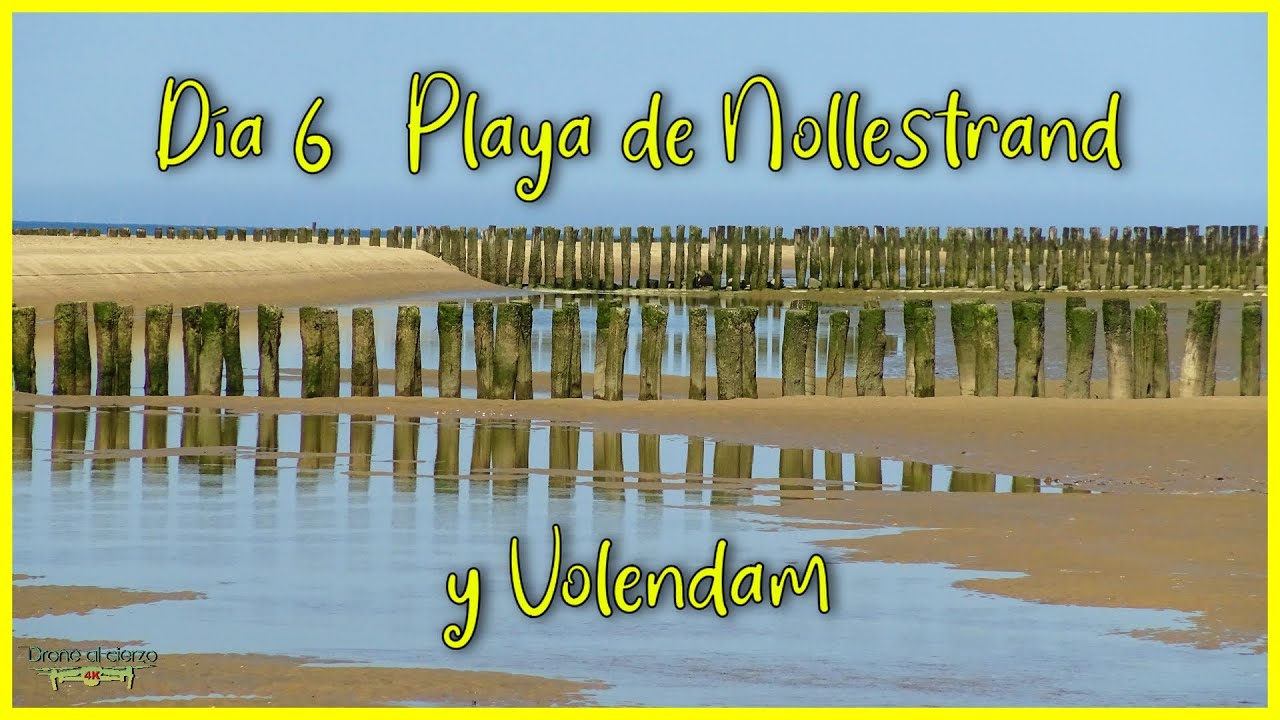 #115 Nollestrand y Volendam, viaje a Países Bajos, Bélgica y Normandía