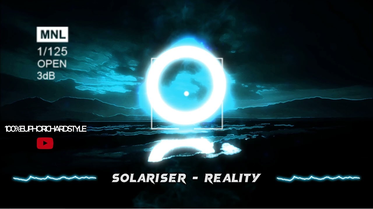 Solariser - Reality [Euphoric Hardstyle]