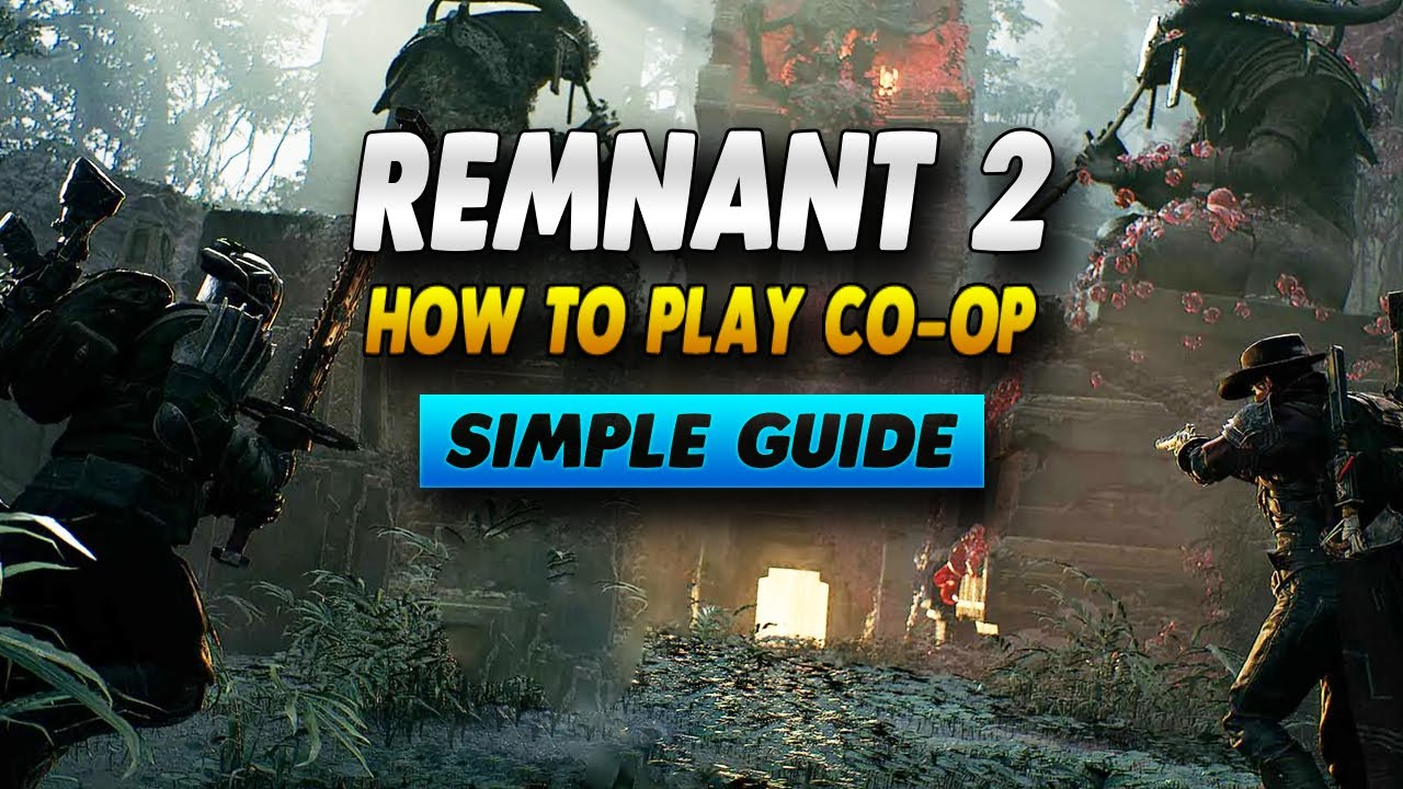 Remnant 2 How To Play Coop - Simple Guide