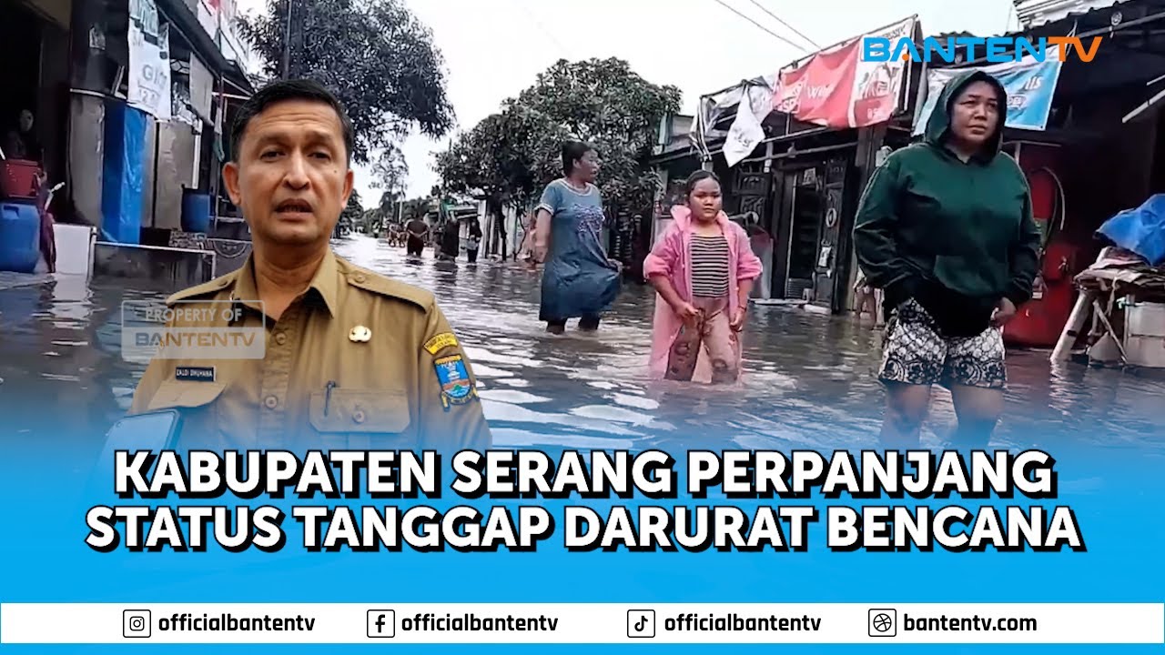 KABUPATEN SERANG PERPANJANG STATUS TANGGAP DARURAT BENCANA