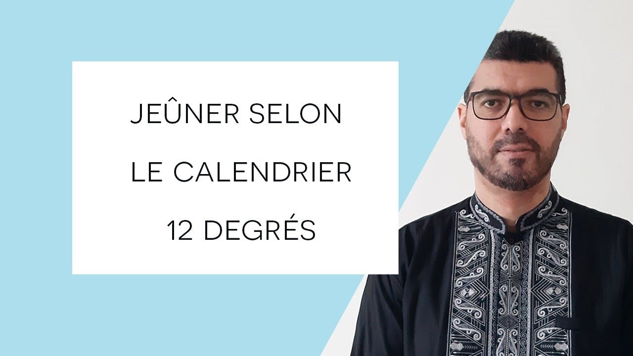 Jeûner selon le calendrier 12 degrés (Moncef Zenati)