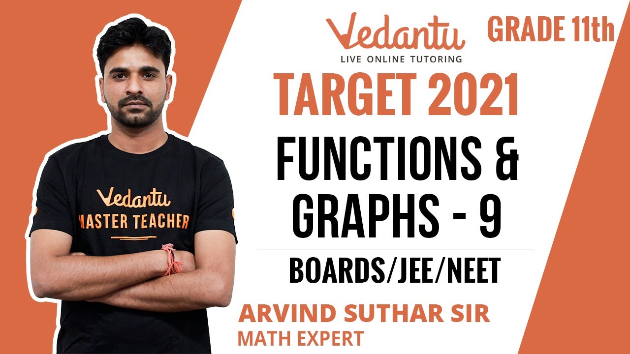 Functions and Graphs - Lecture-9 | Class 11 Maths | IIT JEE Mains and Advanced Preparation | Vedantu