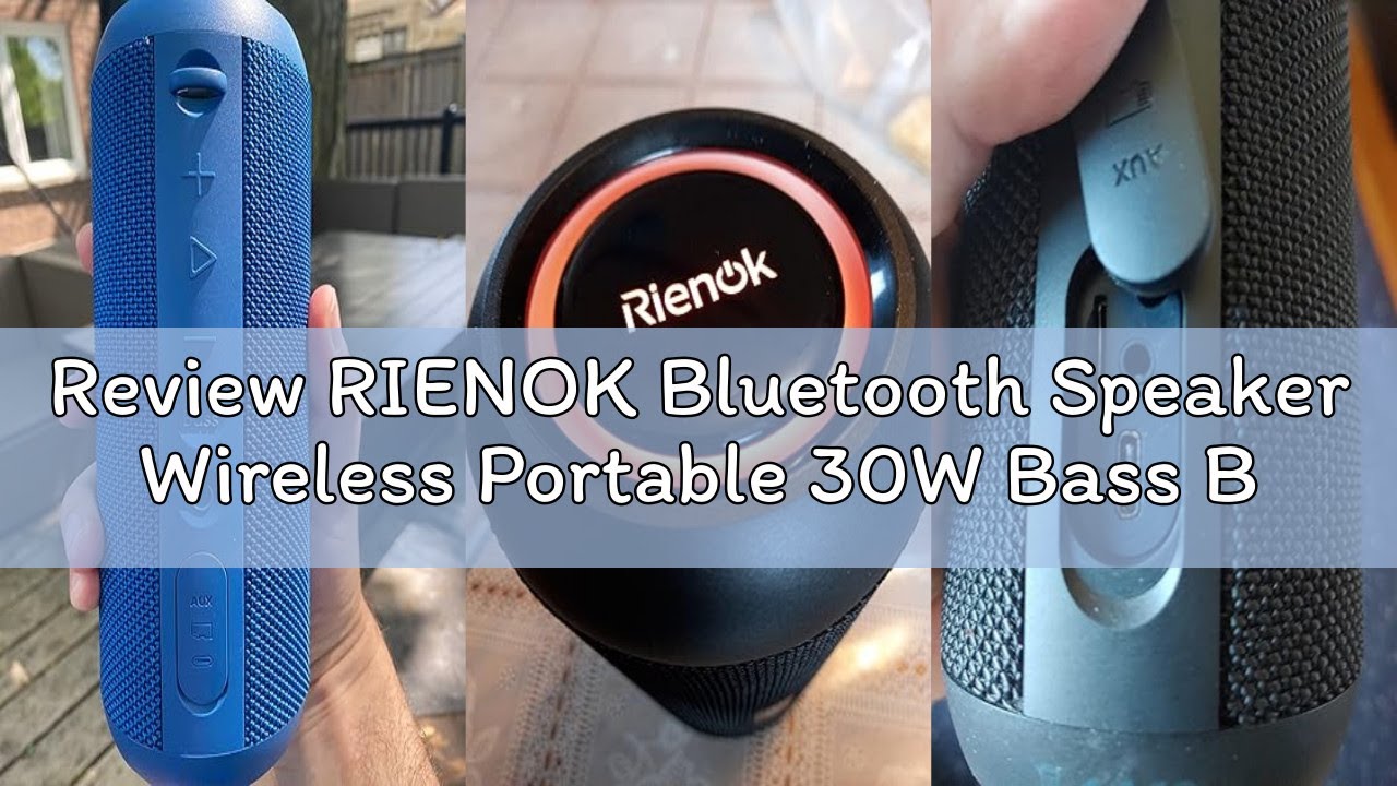 Review RIENOK Bluetooth Speaker Wireless Portable 30W Bass Button IPX7 Waterprooof True Wireless Ste