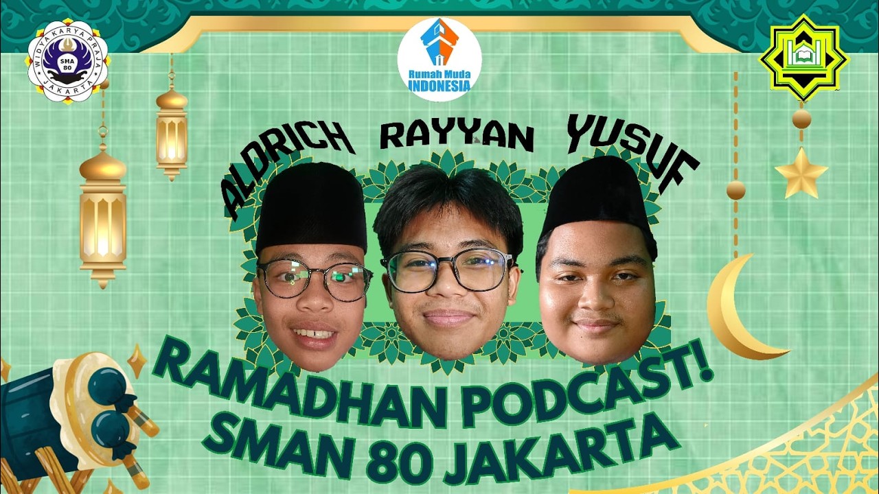 Ramadhan Penuh Mukjizat Al'Quran! | SMAN 80 Jakarta | Lomba Podcast RMI (Rumah Muda Indonesia)