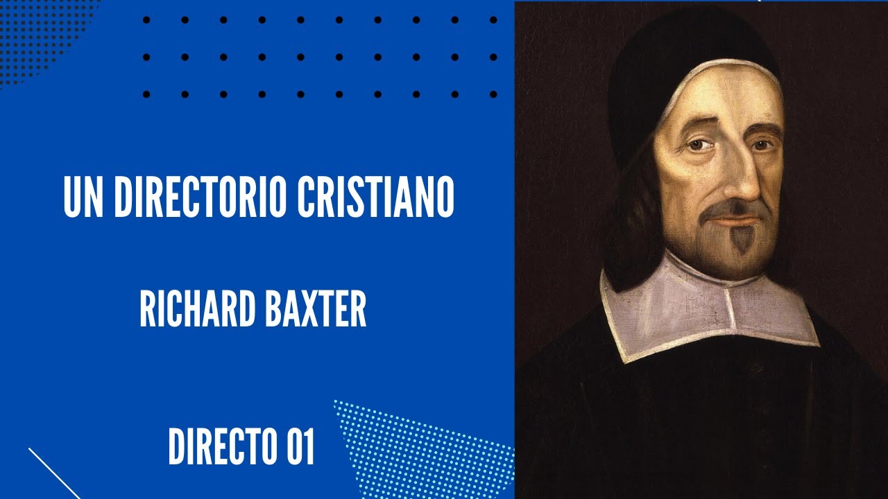 Un Directorio Cristiano - Directo No.1 - Richard Baxter