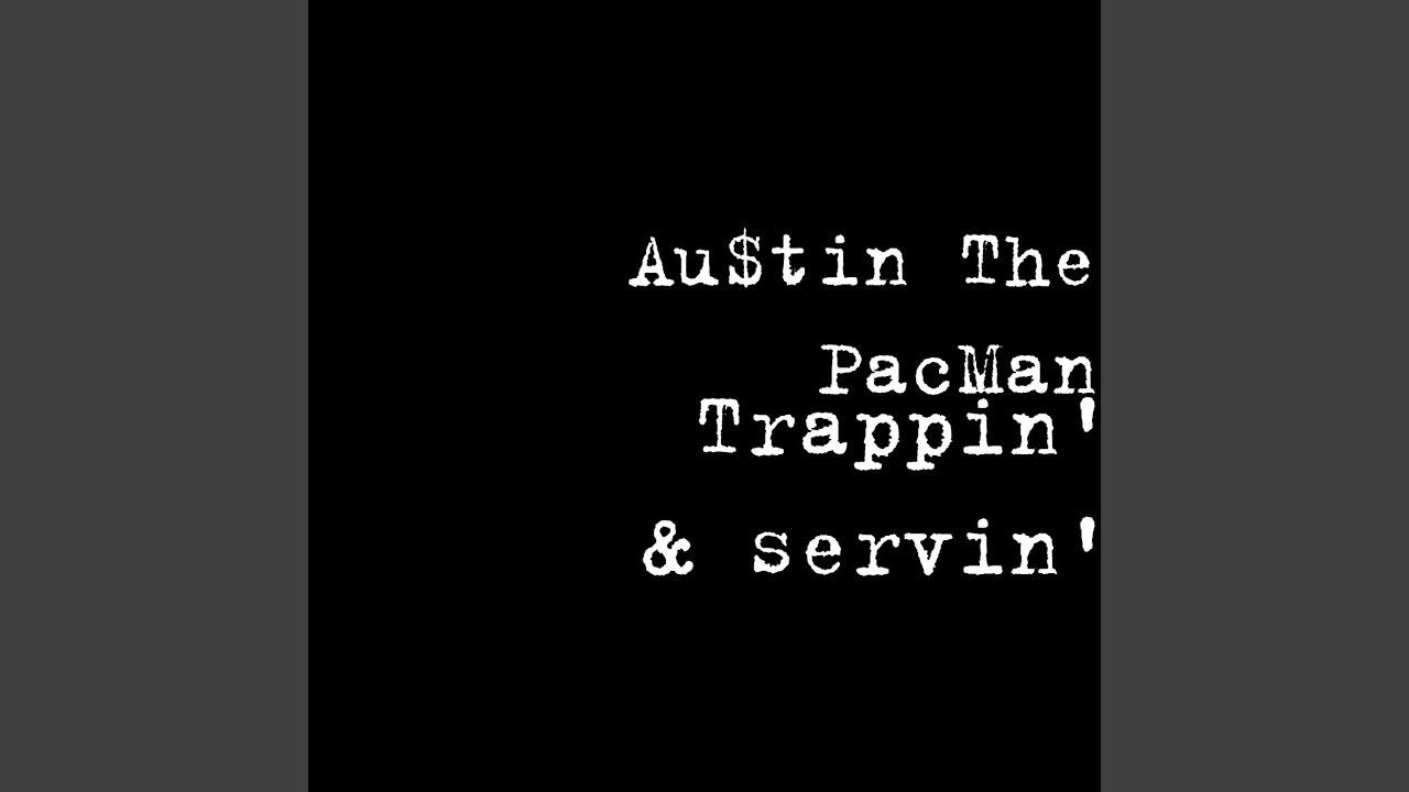 Trappin' & servin'