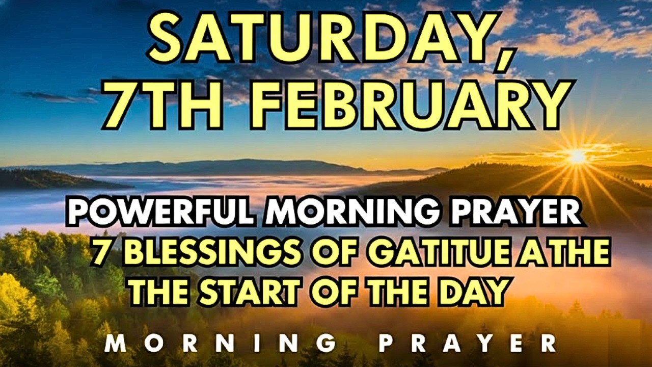 The 7 Blessings Prayer Campaign – Today’s Morning Prayer for Peace & Strength (Feb 7)