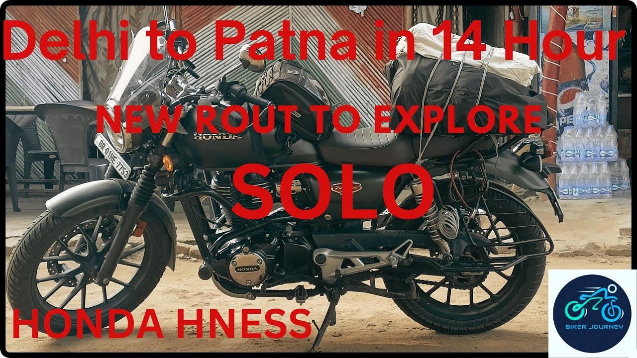 Delhi to Patna (Bihar) in 14 hour| SOLO Longest Ride by H'ness | SOLO 1000 KM DRIVE | HONDA HIGHNESS