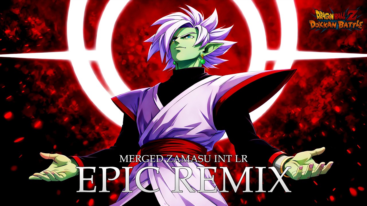 INT LR Merged Zamasu Active Skill OST Remix | Dragon Ball Z Dokkan Battle Epic Version