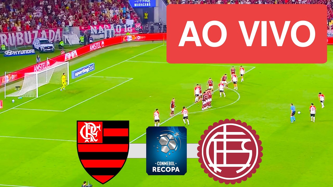 FLAMENGO X LANUS AO VIVO COM IMAGENS - RECOPA SULAMERICANA 2026 - ASSISTA AGORA!