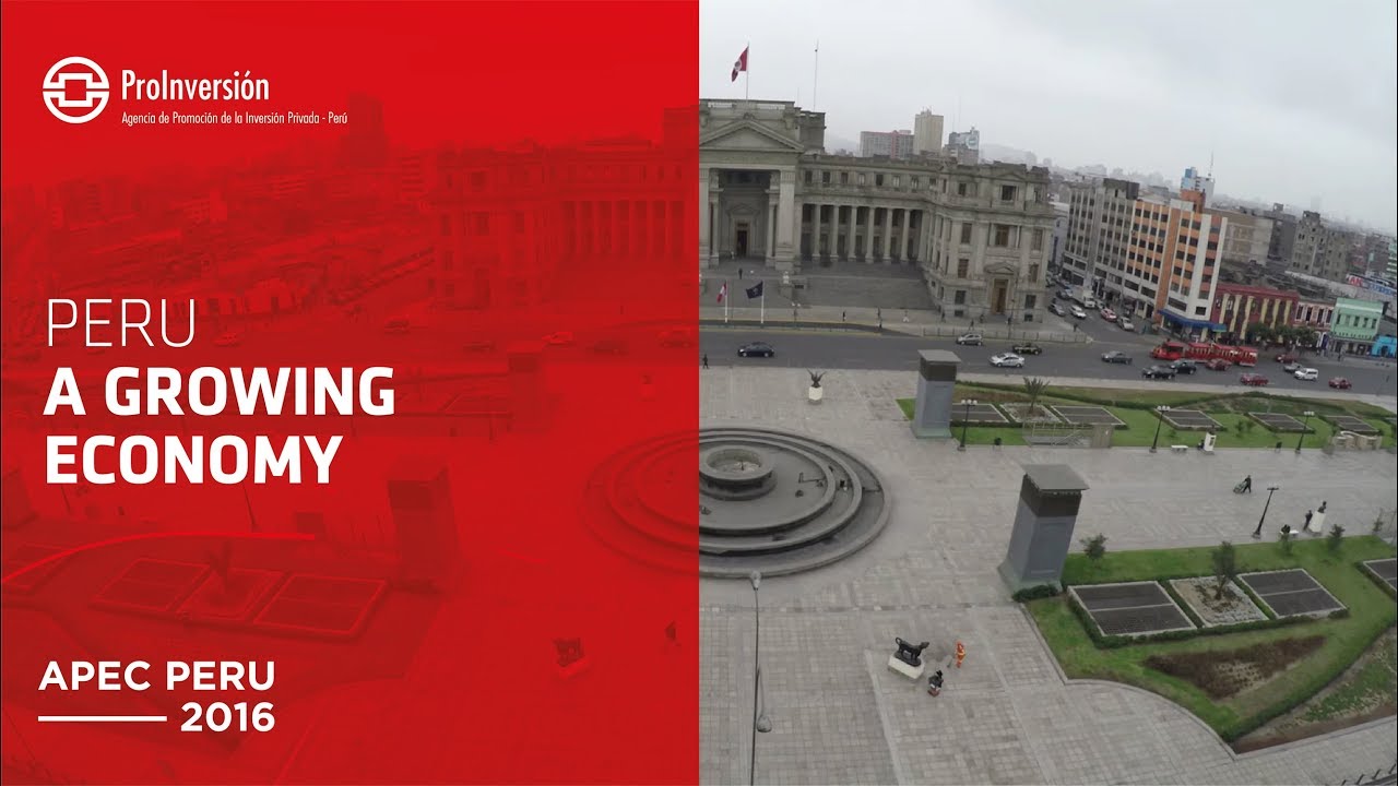 Peru - A growing economy | ProInversi&oacute;n