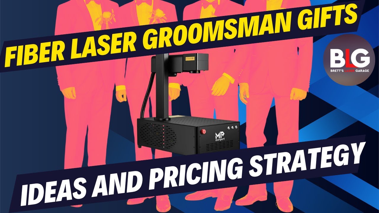 Monport GI60 Fiber Laser: Profitable Groomsman Gift Ideas & Pricing Tips | Brett's Laser Garage